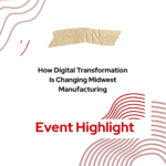 A title that reads "How Digital Transformation is Changing Midwest Manufacturing."