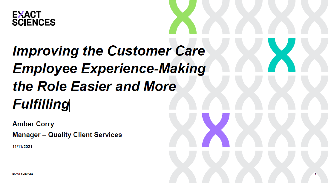 9. Exact Sciences Presentation Slides: Improving the Customer Care Employee Experience-Making the Role Easier and More Fulfilling thumbnail