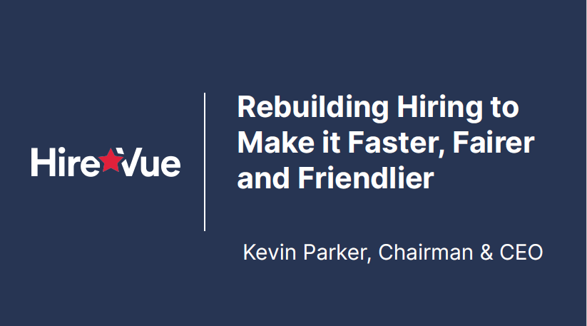 HireVue Presentation: Rebuilding Hiring to Make It Faster, Fairer, and Friendlier thumbnail
