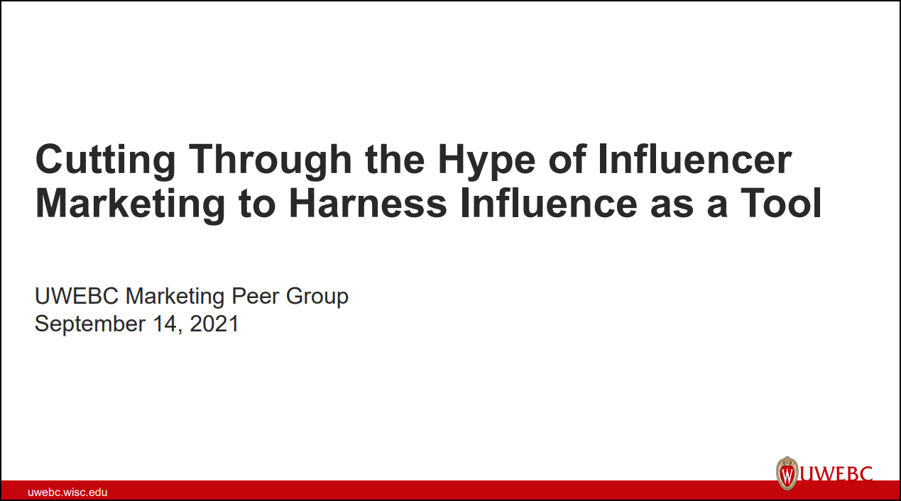 UWEBC Presentation: Cutting Through the Hype of Influencer Marketing to Harness Influence as a Tool thumbnail