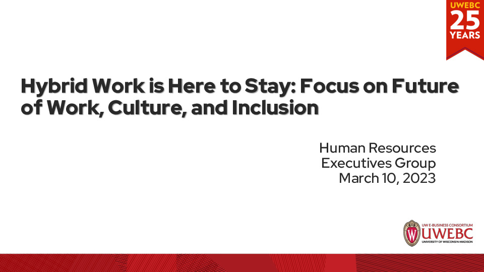 2. UWEBC Presentation: Hybrid Work is Here to Stay: Focus on Future of Work, Culture, and Inclusion thumbnail