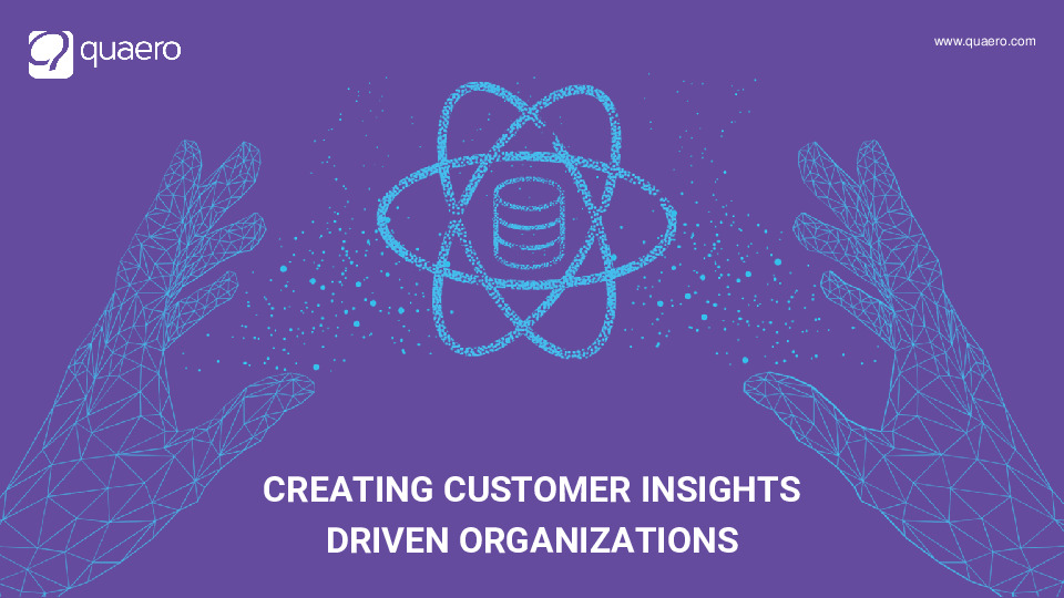 Quaero Presentation Slides: Creating an Organization Driven on Customer Insights thumbnail