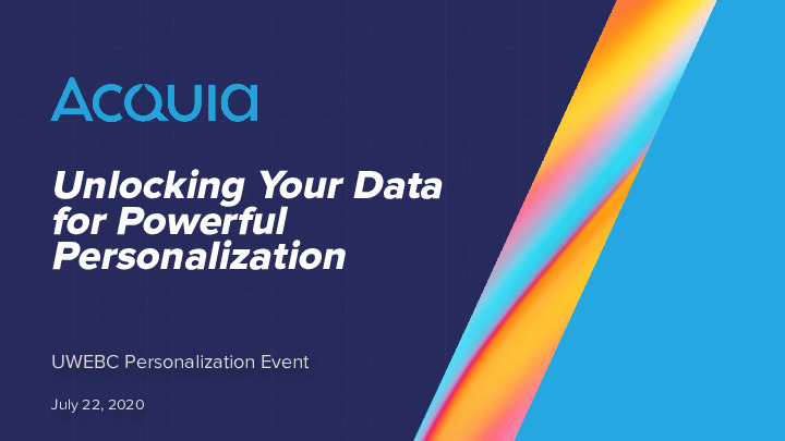 4. Acquia Presentation Slides: Unlocking Your Data for Powerful Personalization thumbnail