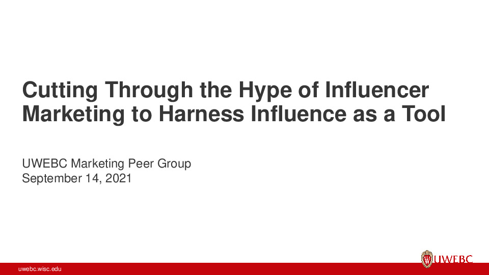 UWEBC Presentation Slides: Cutting Through the Hype of Influencer Marketing to Harness Influence as a Tool thumbnail
