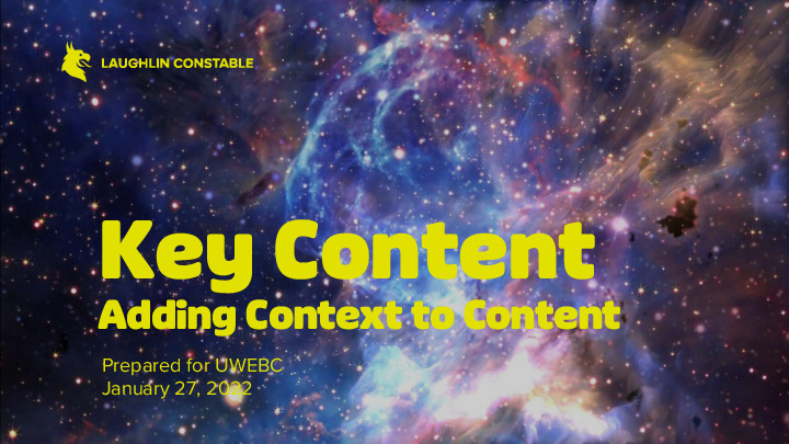 4. Laughlin Constable Presentation Slides: Key Content Adding Context to Content thumbnail