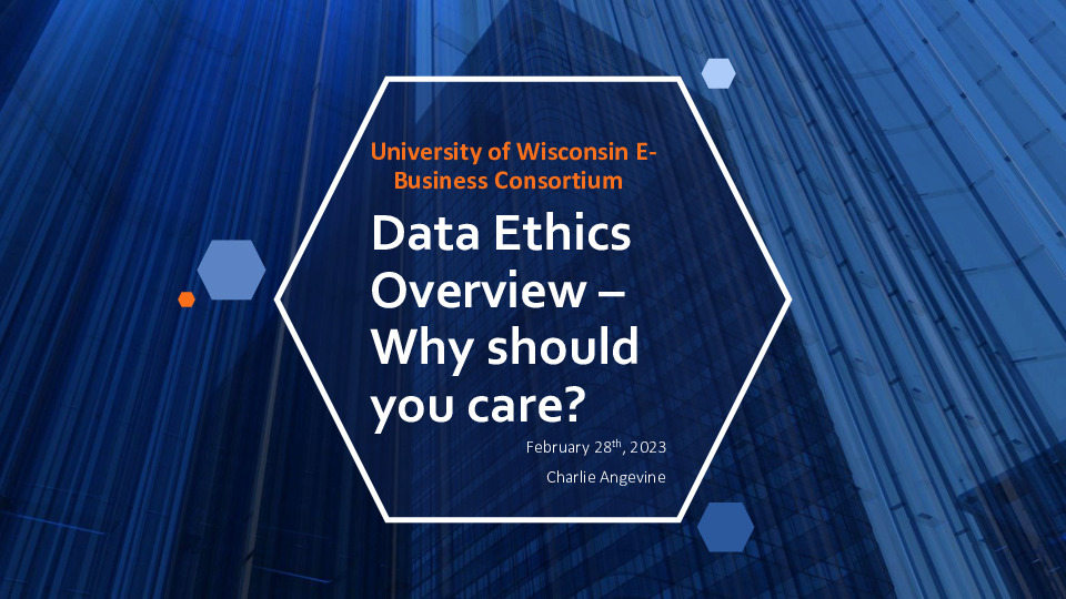 4. Presentation Slides by Charlie Angevine: Data Ethics Overview - Why should you care? thumbnail