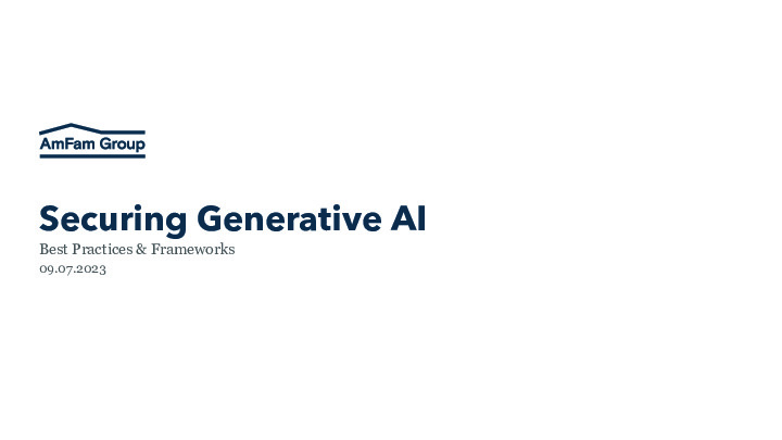 3. American Family Insurance Presentation Slides: Securing Generative AI thumbnail
