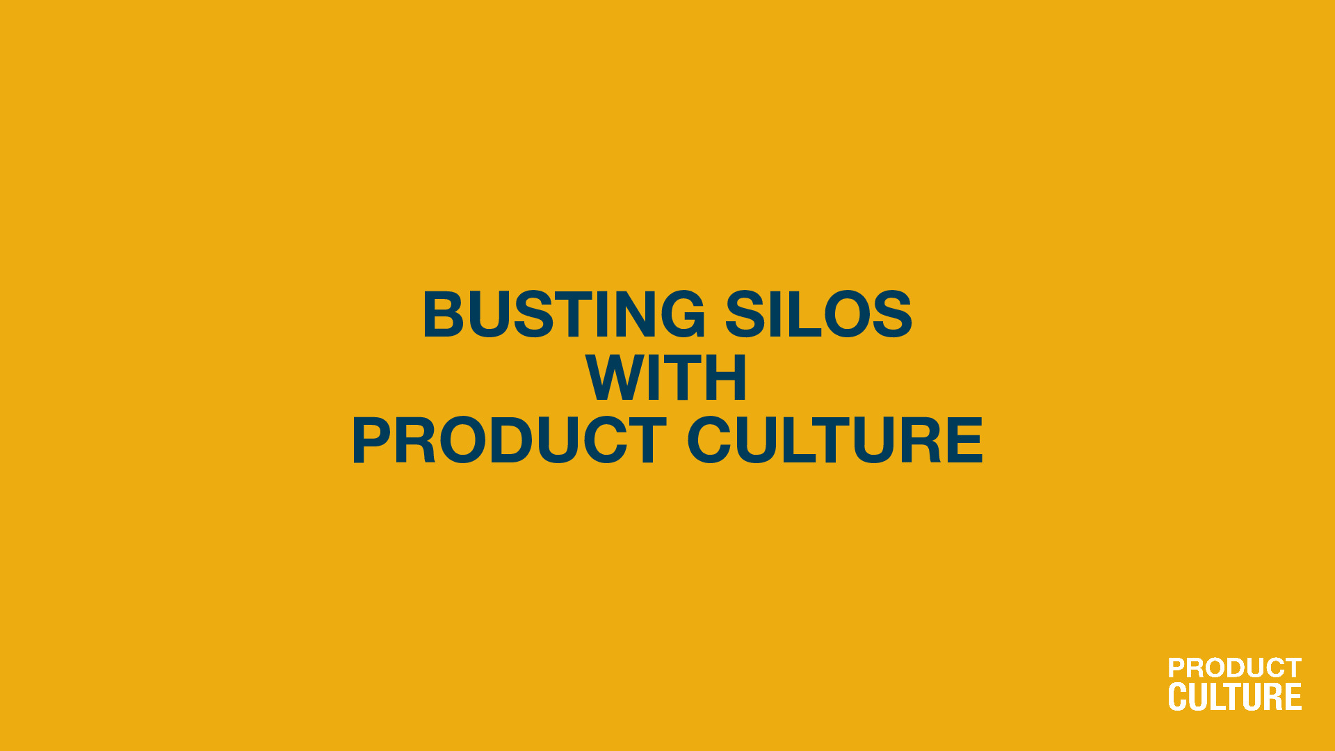 3. Guest Presentation Slides: Busting Silos with Product Culture thumbnail