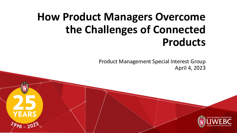 2. UWEBC Presentation Slides: How Product Managers Overcome the Challenges of Connected Products thumbnail