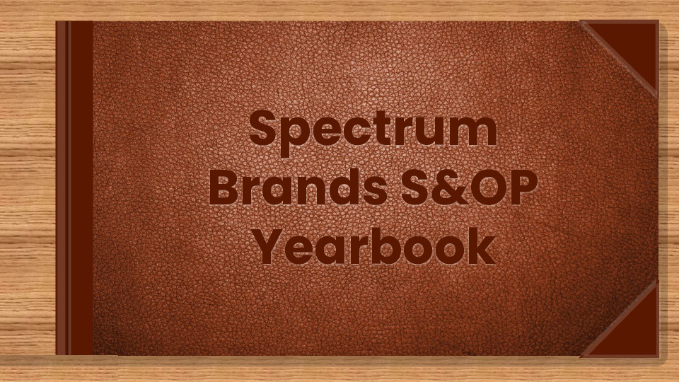 4. Spectrum Brands Presentation Slides: Spectrum Brands S&OP Yearbook thumbnail