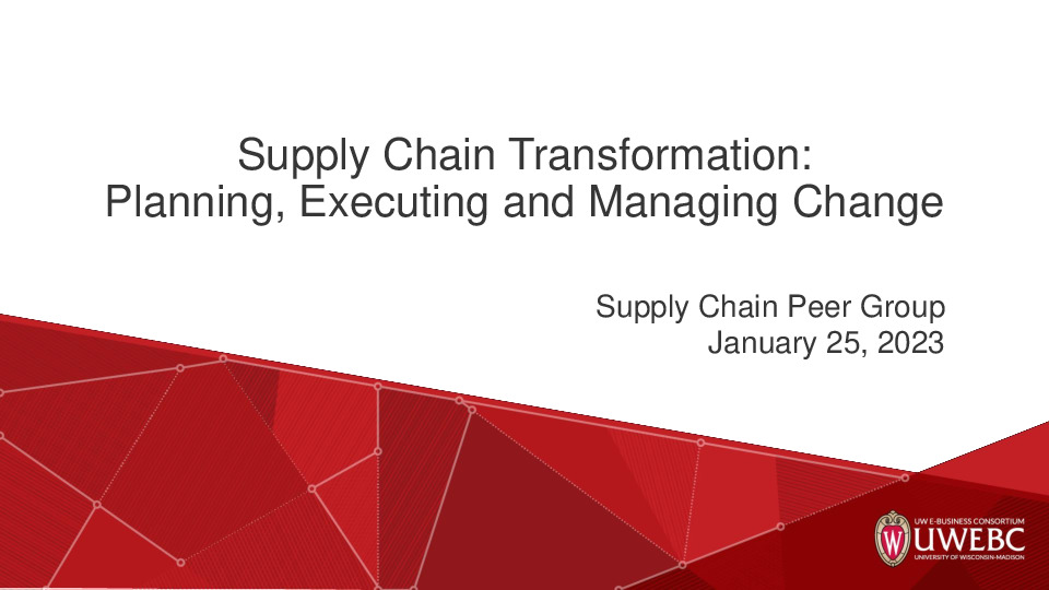 2. UWEBC Presentation Slides: Supply Chain Transformation: Planning, Executing and Managing Change thumbnail